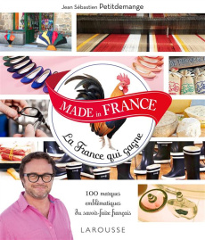 Made in France. La France qui résiste - Petitdemange Jean-Sébastien ; Vitorino Anthony