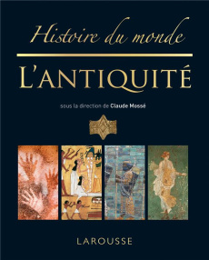 Histoire du monde : L'Antiquité - Mossé Claude
