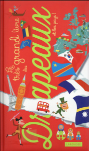 Le très grand livre des drapeaux et des pays ! - Crépon Sophie ; Bergier Vincent ; Kling Laurent