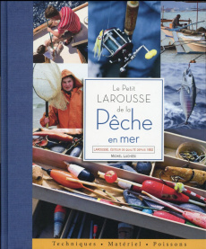 Le petit Larousse de la pêche en mer - Luchesi Michel ; Blondel Laurent ; Curiace Gismond