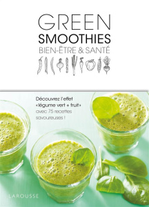 Green smoothies bien-être et santé - Nakazato Sonoko ; Yamaguchi Chôko ; Kubo Akira ; S