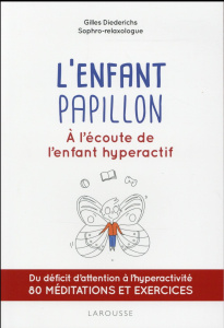 L'enfant papillon. A l'écoute de l'enfant hyperactif - Diederichs Gilles ; Daniel Clémence