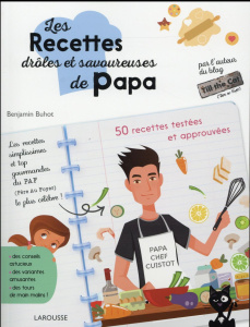 Les recettes drôles et savoureuses de papa. 50 recettes testées et approuvées - Buhot Benjamin ; Boccolini Laurence
