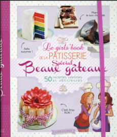Le girl's book de la pâtisserie. Spécial beaux gâteaux - Girac-Marinier Carine