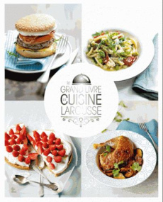 Le grand livre de cuisine Larousse - Depraz Monique ; Besse Fabrice ; Carnet Nathalie ;