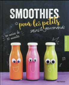 Smoothies pour les petits. Sains et gourmands - Pawassar Irina