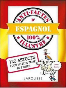 L'Anti-fautes d'espagnol 100 % illustré - Tarradas Agea David ; Bauer Jean-Claude