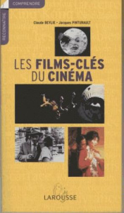 Les films clés du cinéma - Beylie Claude ; Pinturault Jacques