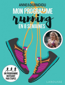Mon programme running en 8 semaines - ANNE&DUBNDIDU