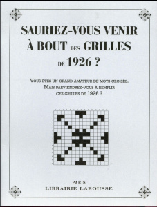 Sauriez-vous venir à bout des premières grilles de 1926 ? Vous êtes un grand amateur de mots croisés - Cunow Yves