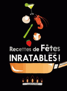 Recettes de fêtes inratables! - Amiel Vincent