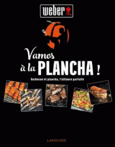 Vamos à la plancha ! Barbecue et plancha, l'alliance parfaite - COLLECTIF