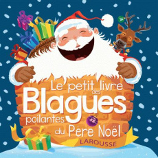 Le petit livre des blagues poilantes du Père Noël - Berger Eric ; Gallais Célia ; Guichard Pascal ; Gu