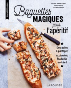 Baguettes magiques pour l'apéritif - Dubois Pauline ; Veigas Fabrice