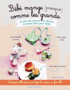 Bébé mange (presque) comme les grands - Schwob Julie ; Czerw Guillaume