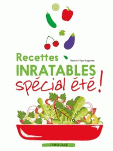 Recettes inratables spécial été! - Vigot-Lagandré Béatrice