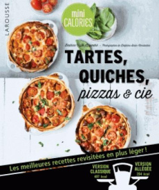 Tartes, quiches, pizzas & cie. Les meilleures recettes revisitées en plus léger ! - Lagandré Béatrice ; Amar-Constantini Delphine ; Du