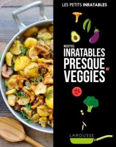 Recettes inratables presque veggies - COLLECTIF