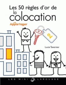 Les 50 règles d'or de la colocation - Tavernier Lucie