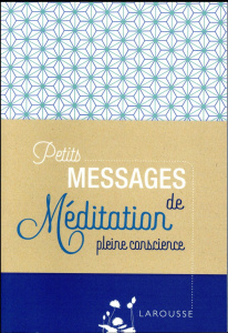 Petits messages de méditation pleine conscience - COLLECTIF
