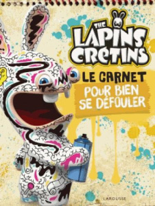 Le cahier pour bien se défouler The Lapins Crétins - Verthé Valentin