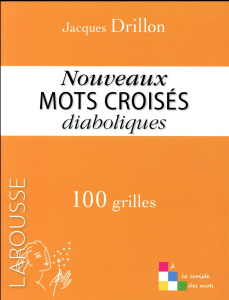 Nouveaux mots croisés diaboliques. 100 grilles - Drillon Jacques