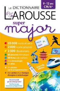 Le dictionnaire Larousse Super major. 9-12 ans CM/6e - COLLECTIF
