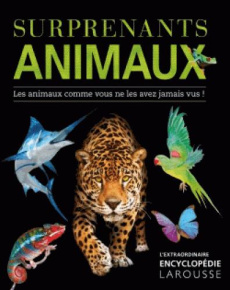 Surprenants animaux. Les animaux comme vous ne les avez jamais vus ! - Woodward John ; Dennis-Bryan Kim ; Benton Adam ; B