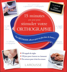15 minutes par jour pour stimuler votre orthographe. Une méthode efficace pour ne plus faire de faut - Sommant Line