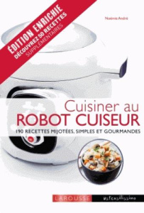 Cuisiner au robot cuiseur - André Noëmie ; Honegger Amandine ; Rost Sylvie
