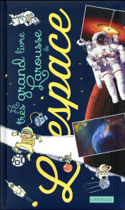 Le très grand livre Larousse de l'espace - Lesterlin Anne ; Audouin Laurent