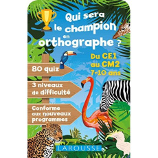 Qui sera le champion en orthographe ? Du CE1 au CM2, 7-10 ans - COLLECTIF