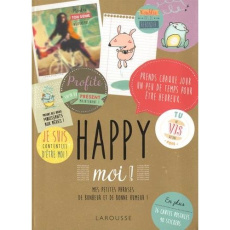 Happy moi ! Mes petites phrases de bonheur et de bonne humeur ! - Brandes Silke ; Rolland Sabine ; Kessner Lydia