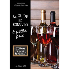 Le guide des bons vins à petits prix - Cobbold David ; Durand-Viel Sébastien