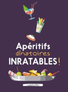 Apéritifs dînatoires inratables ! - Jeuge-Maynart Isabelle ; Stora Ghislaine