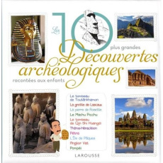 Les 10 plus belles découvertes archéologiques racontées aux enfants - Royer Anne ; Boyer Alain