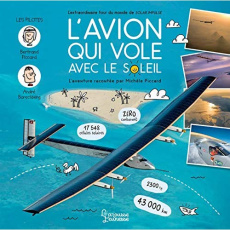 L'avion qui vole avec le soleil. L'extraordinaire tour du monde de Solar Impulse - Piccard Michèle ; Saive Martin ; Piccard Bertrand