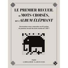 Le premier recueil de mots croisés, dit l'Album Elephant - Cunow Yves