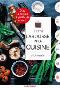 Le Petit Larousse de la cuisine. 1800 recettes - Jeuge-Maynart Isabelle ; Stora Ghislaine ; Rochart