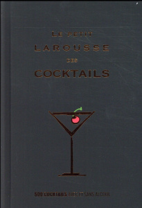 Le Petit Larousse des cocktails - Castellon Fernando