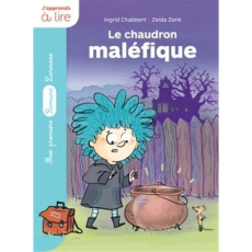 Un sorcier à l'école : Le chaudron maléfique - Chabbert Ingrid ; Zonk Zelda