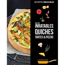 Recettes inratables quiches, tartes & pizzas - COLLECTIF