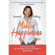 Mister Happiness. Un Chief Happiness Officer vous livre ses secrets pour vous réinventer - Collery Arnaud