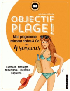 Objectif plage ! / Mon programme minceur abdos & co en 4 semaines - Laurent Marotte Julie