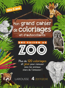 Mon grand cahier de coloriages et d'autocollants Une saison au zoo - Meyer Aurore ; Boyer Alain