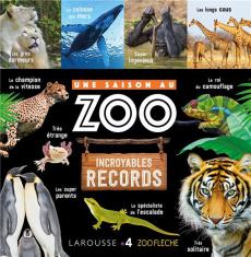 Une saison au zoo. Incroyables records - Meyer Aurore