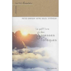 Le petit livre des sagesses toltèques - Diederichs Gilles