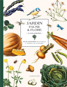 Jardin faune & flore à colorier. 40 planches détachables à colorier ou à peindre - Jeuge-Maynart Isabelle ; Stora Ghislaine