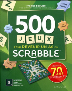 500 jeux pour devenir un as du Scrabble - Bouvier Fabrice