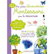 Mes petites découvertes Montessori pour les vacances. De 3 à 6 ans - Urvoy Delphine
